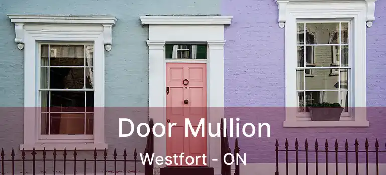  Door Mullion Westfort - ON