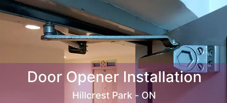  Door Opener Installation Hillcrest Park - ON