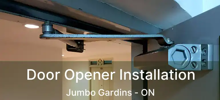  Door Opener Installation Jumbo Gardins - ON