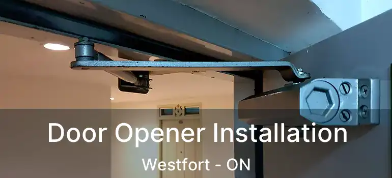  Door Opener Installation Westfort - ON