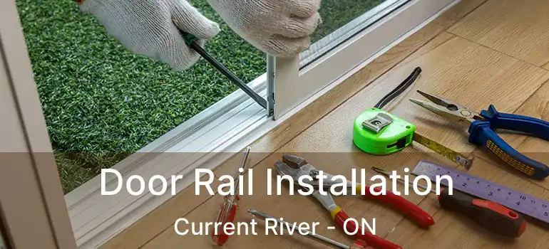  Door Rail Installation Current River - ON