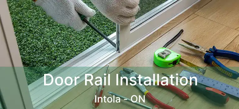  Door Rail Installation Intola - ON