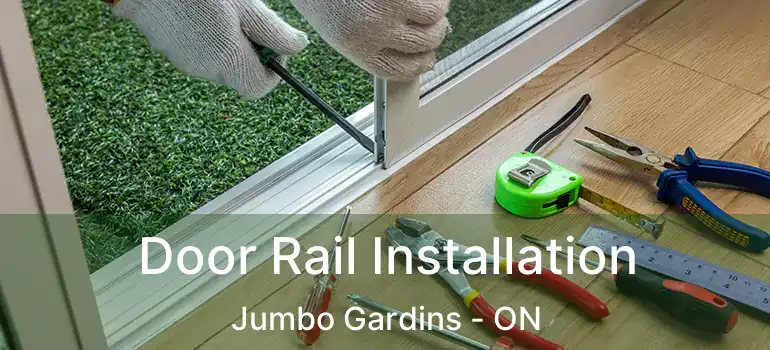  Door Rail Installation Jumbo Gardins - ON