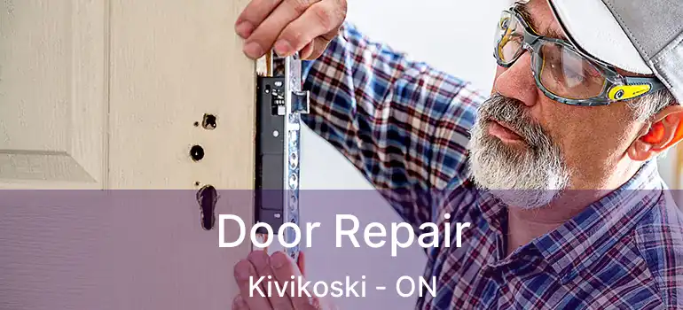  Door Repair Kivikoski - ON