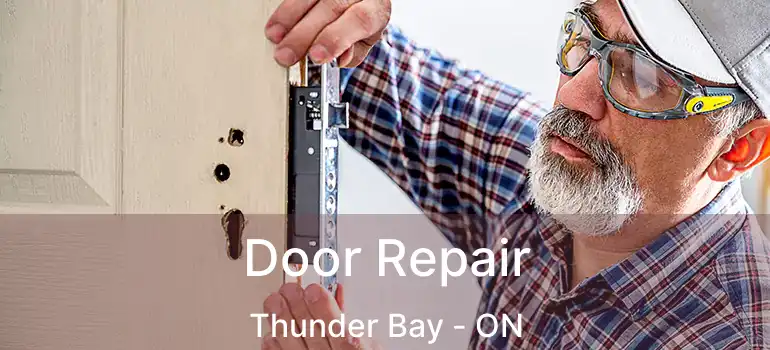  Door Repair Thunder Bay - ON