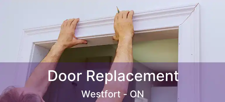  Door Replacement Westfort - ON