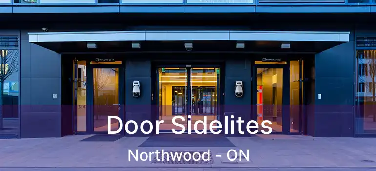  Door Sidelites Northwood - ON