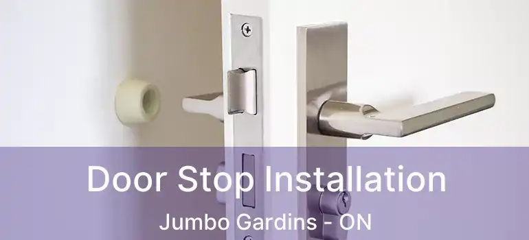  Door Stop Installation Jumbo Gardins - ON