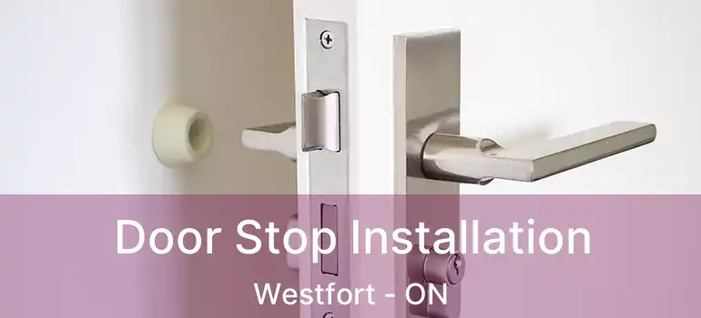  Door Stop Installation Westfort - ON