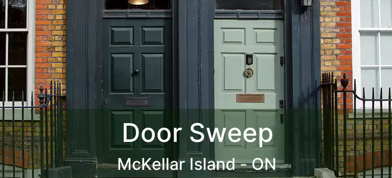  Door Sweep McKellar Island - ON