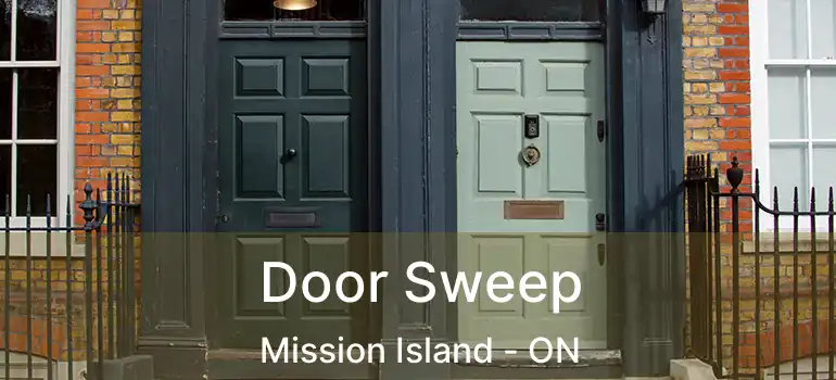  Door Sweep Mission Island - ON