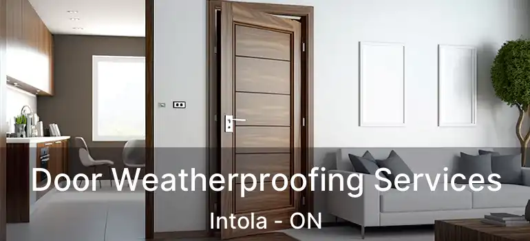  Door Weatherproofing Services Intola - ON