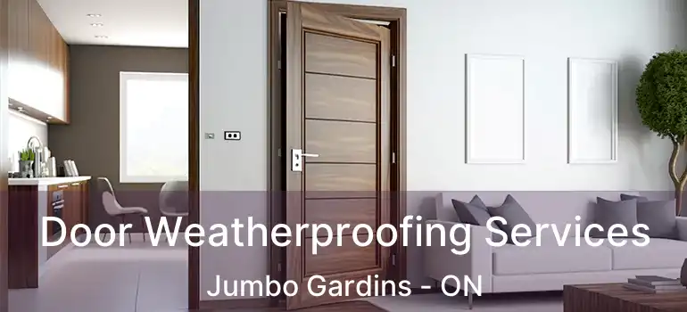  Door Weatherproofing Services Jumbo Gardins - ON