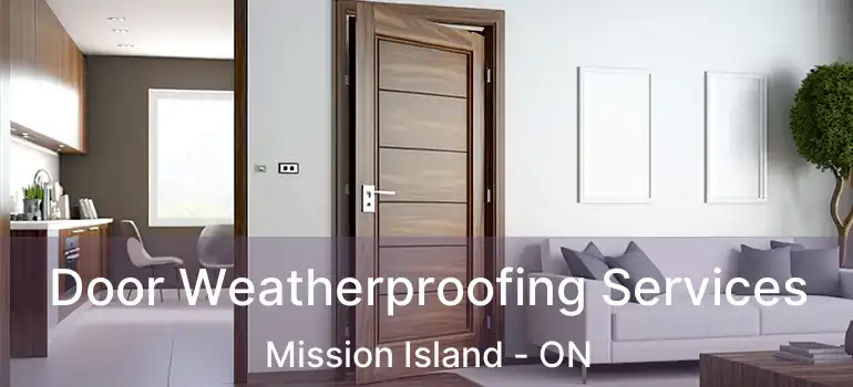  Door Weatherproofing Services Mission Island - ON