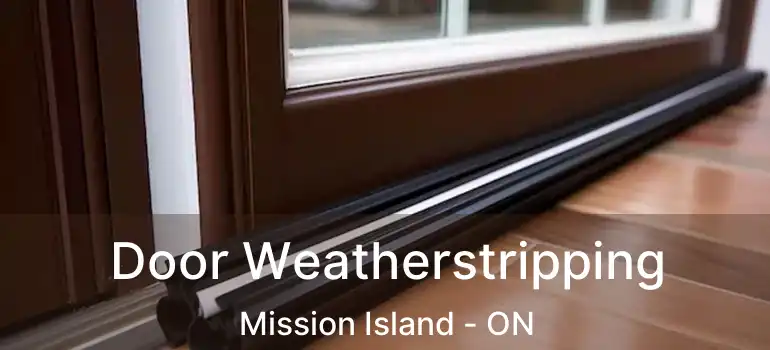  Door Weatherstripping Mission Island - ON