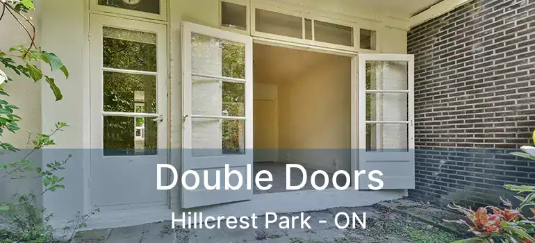  Double Doors Hillcrest Park - ON