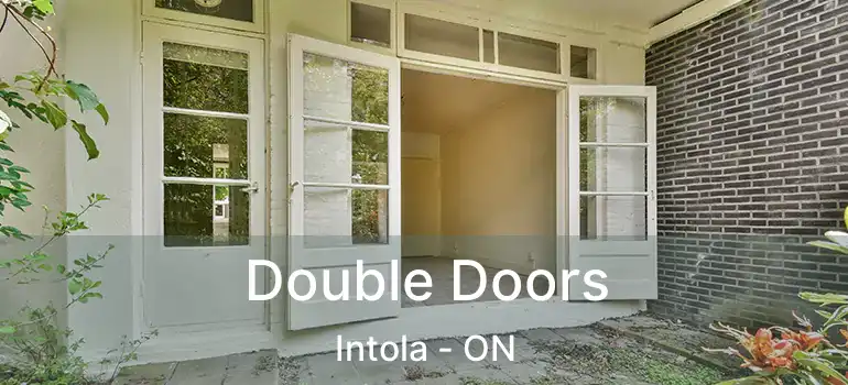  Double Doors Intola - ON