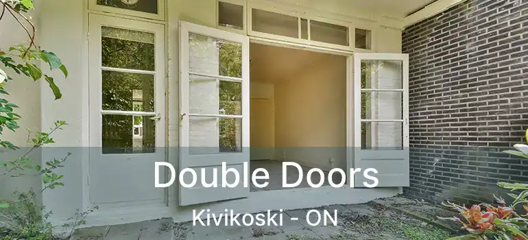  Double Doors Kivikoski - ON