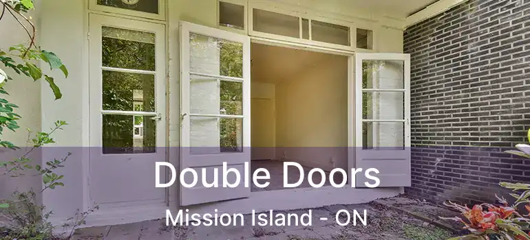  Double Doors Mission Island - ON