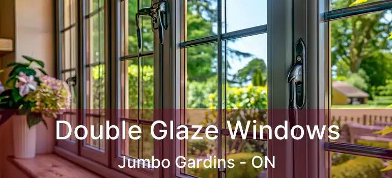  Double Glaze Windows Jumbo Gardins - ON