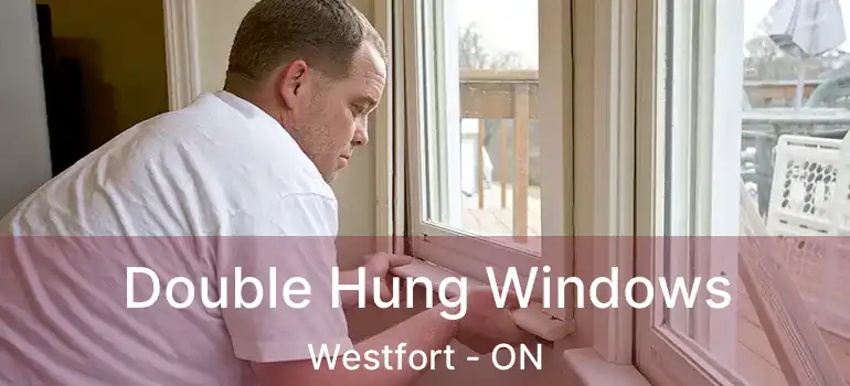  Double Hung Windows Westfort - ON