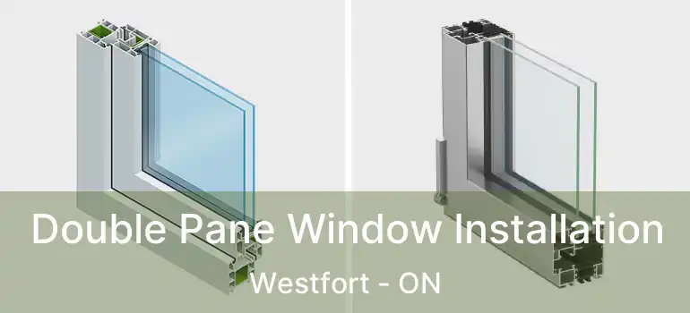  Double Pane Window Installation Westfort - ON