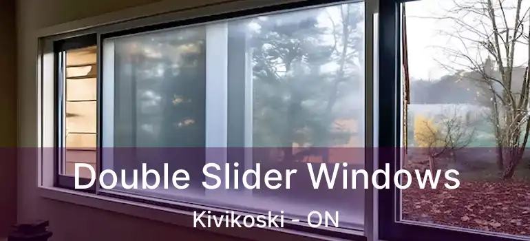  Double Slider Windows Kivikoski - ON