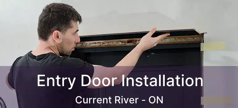  Entry Door Installation Current River - ON