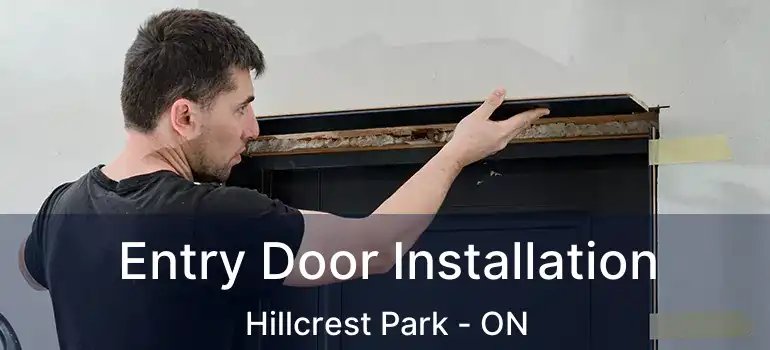  Entry Door Installation Hillcrest Park - ON