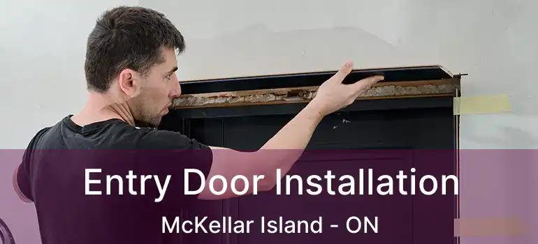  Entry Door Installation McKellar Island - ON