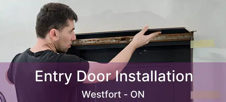  Entry Door Installation Westfort - ON