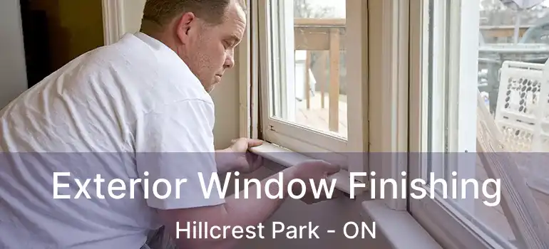  Exterior Window Finishing Hillcrest Park - ON