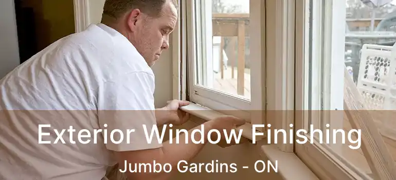  Exterior Window Finishing Jumbo Gardins - ON