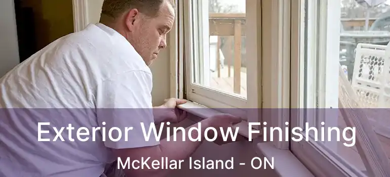  Exterior Window Finishing McKellar Island - ON