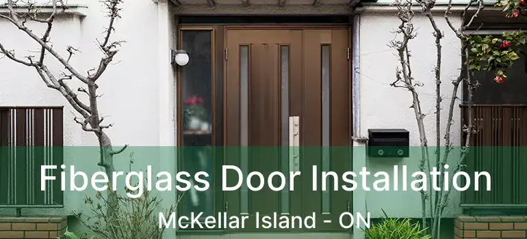  Fiberglass Door Installation McKellar Island - ON