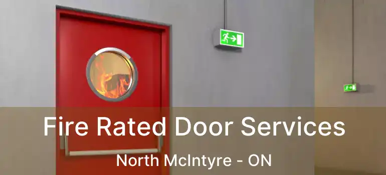  Fire Rated Door Services North McIntyre - ON