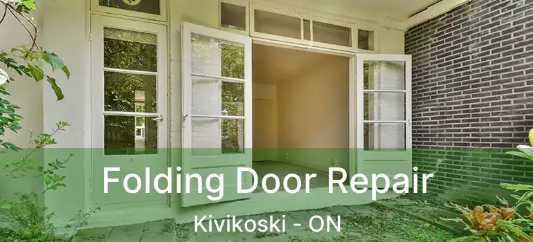  Folding Door Repair Kivikoski - ON