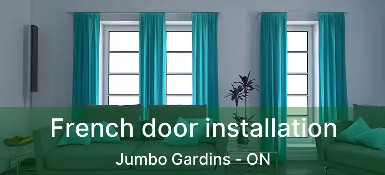  French door installation Jumbo Gardins - ON