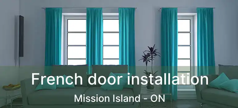  French door installation Mission Island - ON