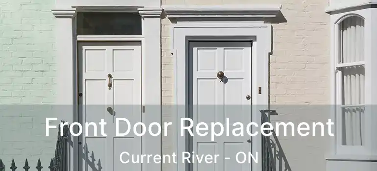  Front Door Replacement Current River - ON