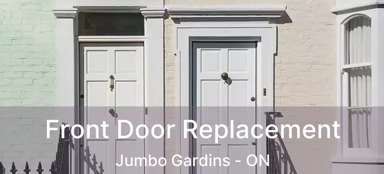  Front Door Replacement Jumbo Gardins - ON