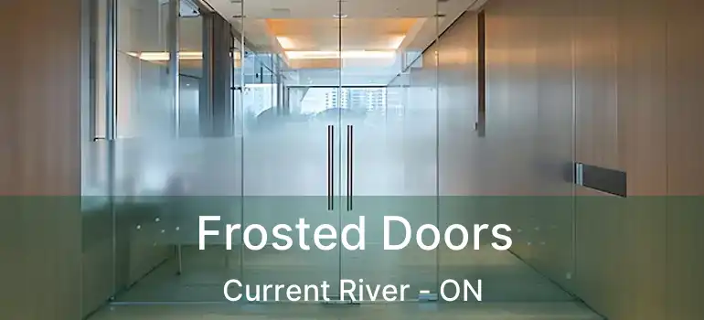  Frosted Doors Current River - ON