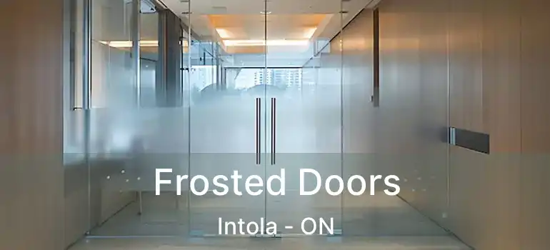  Frosted Doors Intola - ON