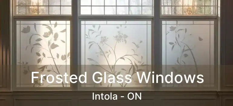  Frosted Glass Windows Intola - ON