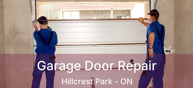  Garage Door Repair Hillcrest Park - ON