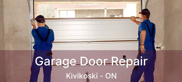  Garage Door Repair Kivikoski - ON