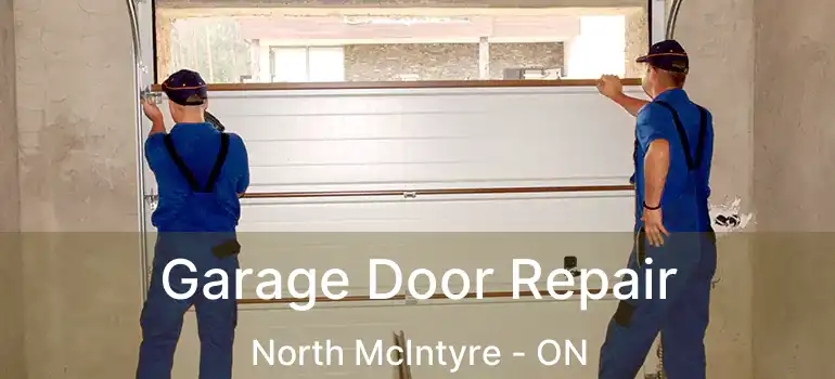  Garage Door Repair North McIntyre - ON