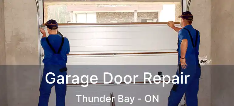  Garage Door Repair Thunder Bay - ON