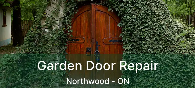  Garden Door Repair Northwood - ON