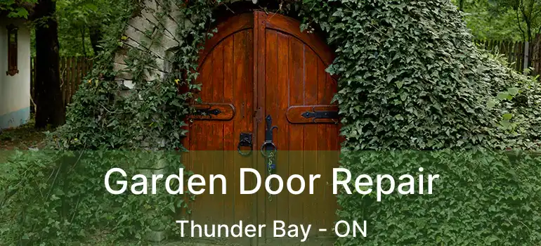  Garden Door Repair Thunder Bay - ON